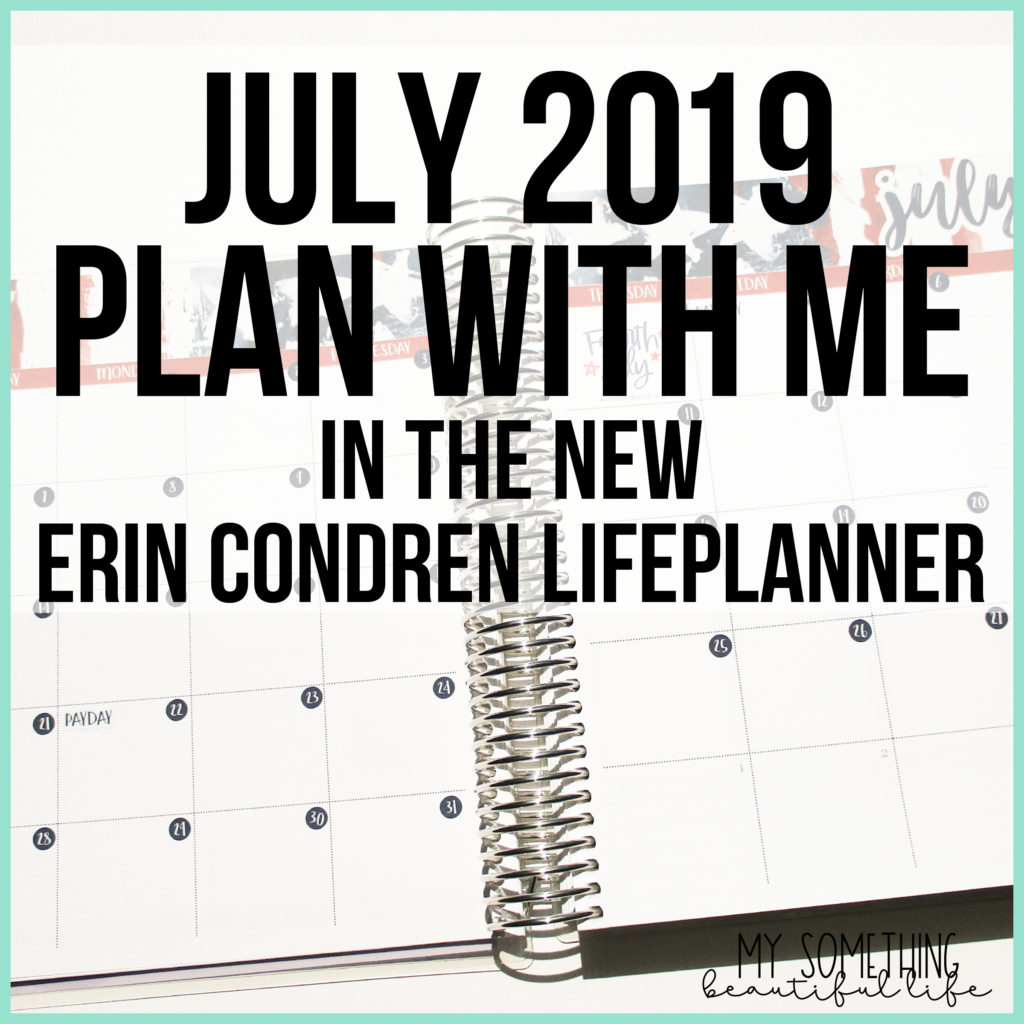 July 2019 Plan with Me in the new 2019-2020 Erin Condren LifePlanner #erincondren #ecsquad #eclifeplanner #planwithme