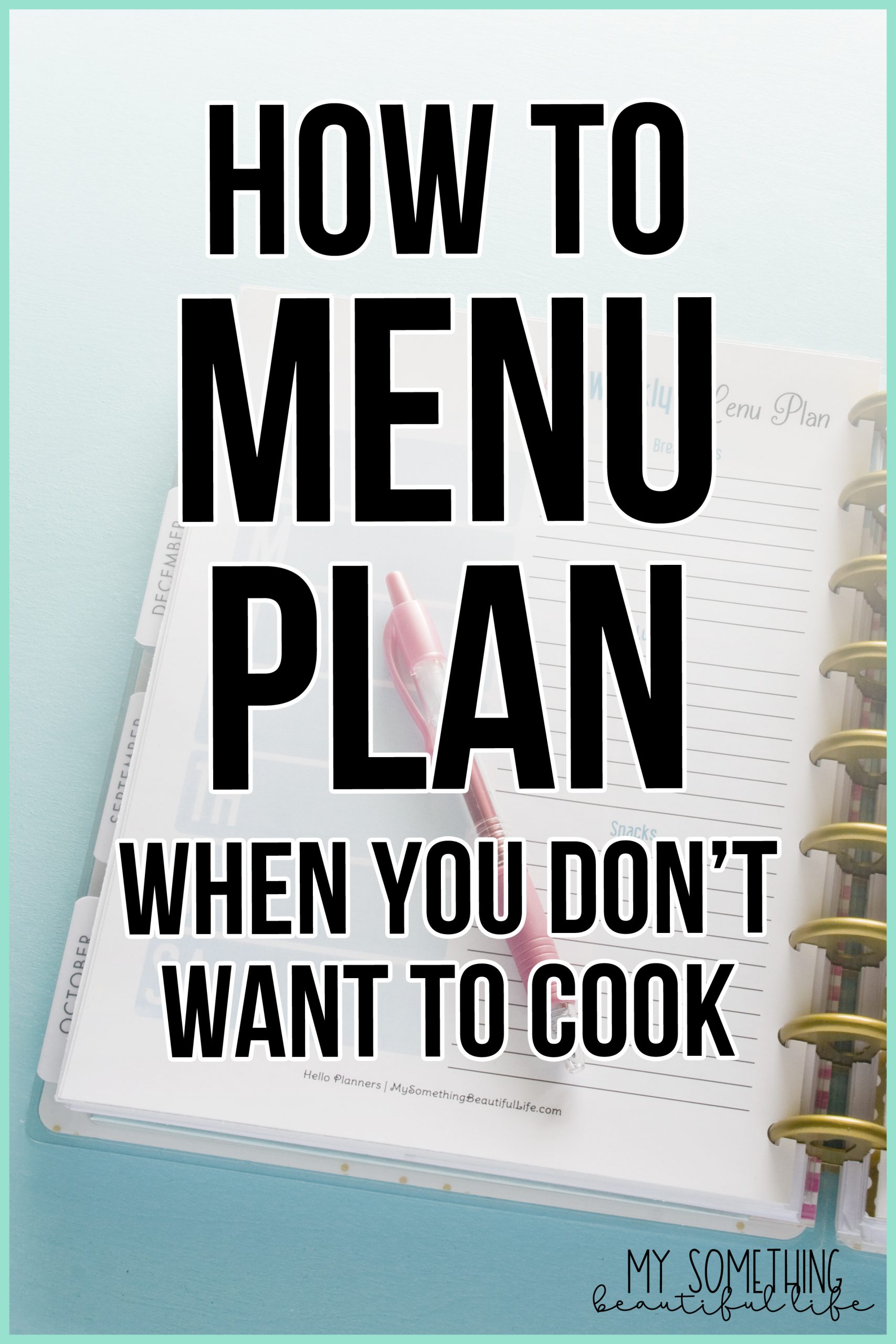 How to Menu Plan (when you don't want to cook) Easy Meal Planning solution for busy nights! #menuplan #mealplan #howtomealplan